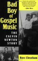 Bad Boy of Gospel Music: The Calvin Newton Story (American Made Music Series) [P - £13.28 GBP