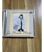 JUDITH DURHAM SO MUCH MORE NEW CD Sealed - £23.42 GBP