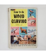 How To Do Wood Carving - A Fawcett Book #248 1954 by John L. Lacey Vinta... - $10.99