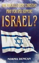 Why Should Every Christian Pray For and Support Israel? by Norma Duncan / 2000 - £4.55 GBP