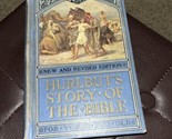 ANTIQUE 1932 New &amp; Revised Ed Hurlburt’s Story of the Bible HB 270 Illus... - £5.93 GBP