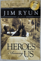 Heroes Among Us: Deep Within Each of Us Dwells by Jim Ryun SIGNED 2002 PB - £9.94 GBP