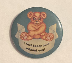 Vintage pinback I Feel Beary Blue Without You pin button kinda creepy be... - $57.10 MXN