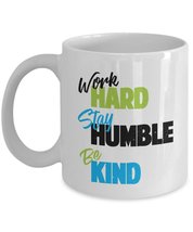 Work Hard Stay Humble Be Kind Coffee &amp; Tea Mug For Coworker, Employee &amp; Office W - £15.62 GBP+