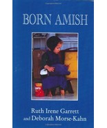Born Amish Garrett, Ruth Irene and Morse-Kahn, Deborah - £10.17 GBP