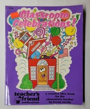Classroom Celebrations A Creative Idea Book for the Elementary Teacher S... - $11.87