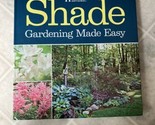 Shade Gardening Made Easy -Better Homes And Gardens -HARDCOVER- Gardenin... - $15.88