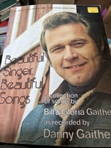 Beautiful Singer, Beautiful Songs Bill Gloria Danny Gaither Songbook  SE... - $15.27