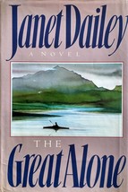 The Great Alone by Janet Dailey / 1986 Hardcover 1st Ed. Historical Saga - £1.81 GBP