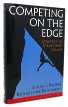 Shona L. Brown &amp; Kathleen M. Eisenhardt Competing On The Edge Strategy As Str - £38.11 GBP