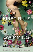The First Rule of Swimming by Courtney Angela Brkic / 2013 Hardcover 1st Edition - £18.00 GBP