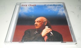 IZZY CHAIT - IF I CAN DREAM (CD, 2008) Easy Listening Music  Brand New !... - $2.50