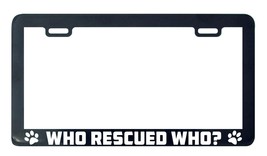 Who rescued who animal pet car dog animal license plate frame holder tag - £4.78 GBP