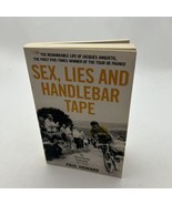 SEX, LIES AND HANDLEBAR TAPE: THE REMARKABLE LIFE OF By Paul Howard - $10.12