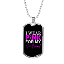 To My Girlfriend I Wear Pink For My Girlfriend Necklace Stainless Steel or 18k  - £37.92 GBP+