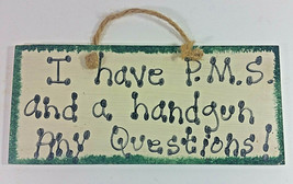 PMS And A Hand Gun Wood Sign 8x4in Any Questions Funny Humor Hanging Plaque  - £7.89 GBP