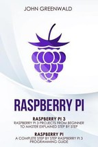 Raspberry Pi: 2 Manuscripts: Rasperry Pi A Complete Step By Step Raspberry Pi 3  - £22.20 GBP