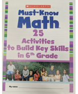 SCHOLASTIC MUST KNOW MATH 25 ACTIVITIES TO BUILD KEY Skills in 6th Grade... - $14.84