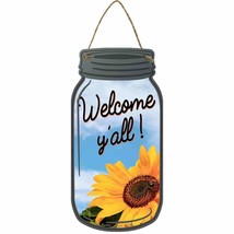 Sunflower Welcome Yall Novelty Metal Mason Jar Sign - £14.34 GBP
