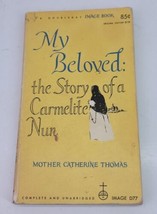 My beloved the Story of a Carmelite Nun Mother Catherine Thomas S/C Book 1959 - £19.30 GBP