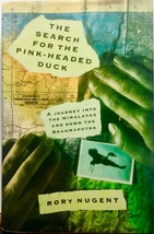 The Search for the Pink-Headed Duck, Rory Nugent, 1991 travel-adventure ... - £6.65 GBP