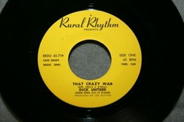DICK UNTEED That Crazy War 45 RURAL RHYTHM 714 Vietnam Bluegrass Country... - £6.32 GBP