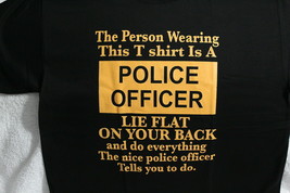 Police Officer Lie Flat On Your Back Policeman Funny Humor Novelty T-SHIRT Shirt - £9.08 GBP