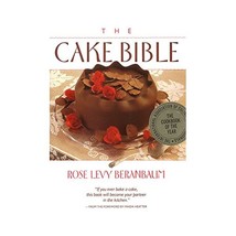 The Cake Bible Beranbaum, Rose Levy/ Guarnaschelli, Maria/ Lee, Vincent/ Paul, M - $46.00