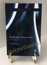 The Shanghai Alleyway House: A Vanishing Urban V by Gregory Bracken (2014, TrPB) - £42.28 GBP