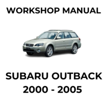 SUBARU OUTBACK 2000 2001 2002 2003 2004 2005 SERVICE REPAIR WORKSHOP MANUAL - $6.99