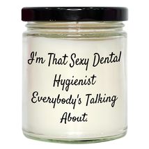 I&#39;m That Sexy Dental Hygienist Gifts from Men for Birthday Unique Vanilla Soy Ca - $24.45