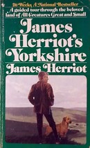James Herriot&#39;s Yorkshire: A Guided Tour Through the Land of All Creatures... - £1.79 GBP