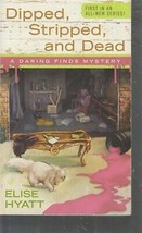 Hyatt, Elise - Dipped, Stripped, And Dead - A Daring Finds Mystery - £2.39 GBP