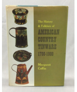 The History &amp; Folklore of American Country Tinware 1700-1900 M Coffin HC DJ - £4.60 GBP