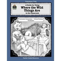 A Guide for Using Where the Wild Things Are in the Classroom SUSAN KILPATRICK - $15.00