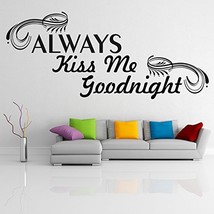 ( 87&#39;&#39; x 38&#39;&#39;) Vinyl Wall Decal Quote Always Kiss Me Goodnight / Inspirational L - £66.55 GBP