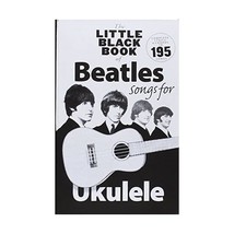 The Little Black Book Of Beatles Songs For Ukulele (Ukulele / Artist Songbook) B - $18.00