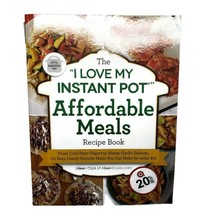 &quot;I Love My Instant Pot&quot; Affordable Meals Recipe Book : From Cold Start Yogurt... - £8.04 GBP
