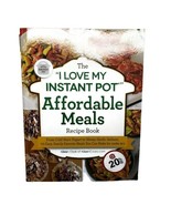 &quot;I Love My Instant Pot&quot; Affordable Meals Recipe Book : From Cold Start Y... - £8.03 GBP