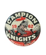 Button Pinback Vtg Pin Advertising 1962 Campion Knights 4&quot; One Spirit Te... - £30.50 GBP