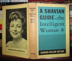 Watson, Barbara Bellow A Shavian Guide To The Intelligent Woman 1st Edition 1st - £37.73 GBP