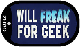 Will Freak For Geek Novelty Metal Dog Tag Necklace Tag DT-13749 - £12.63 GBP