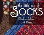 The Little Box Of Socks Schurch, Charlene and Parrott, Beth - $13.57