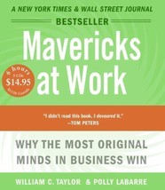 Mavericks at Work : Why the Most Original Minds in Business Win by William C. Ta - £0.78 GBP