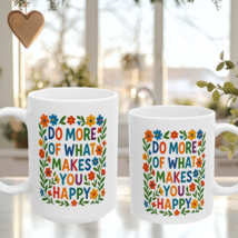 Colorful Floral Mug – Do More of What Makes You Happy – Inspirational Gi... - $221.56 MXN+