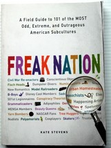 Kate Stevens Freak Nation A Field Guide To Us Subcultures Odd~Extreme~Outrageous - £5.95 GBP