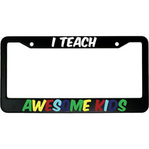 I Teach Awesome Kids Autism Awareness Teacher Aluminum Car License Plate Frame - £14.81 GBP