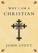 Why I Am a Christian [Paperback] Stott, John - £9.28 GBP