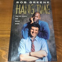 Hang Time : Days,Dreams and Destinations w/ Michael Jordan by Bob Greene -SIGNED - $14.77