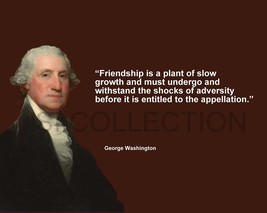 George Washington &quot;Friendship Is A Plant Of Slow...&quot; Quote Photo Various Sizes - £3.87 GBP+